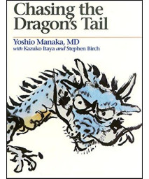 Chasing the Dragon's Tail: The Theory and Practice of Acupuncture in the Work of Yoshio Manaka (Paradigm title)      (Paperback)