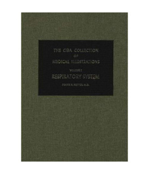 The Netter Collection of Medical Illustrations: Respiratory System (CIBA Collection of Medical Illustrations, Vol. 7)