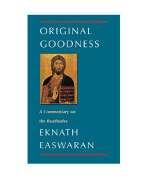 Original Goodness: Eknath Easwaran on the Beatitudes