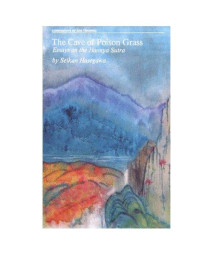 The Cave of Poison Grass : Essays on the Hannya Sutra (Companions of Zen Training)