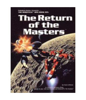 The Return of the Masters (The Robotech RPG Book Six)
