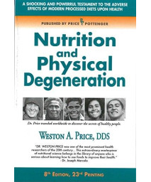 Nutrition and Physical Degeneration      (Paperback)