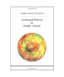 Archetypal Patterns in Fairy Tales (Studies in Jungian Psychology by Jungian Analysts)