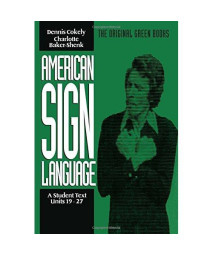 American Sign Language Green Books, A Student Text Units 19-27 (American Sign Language Series)