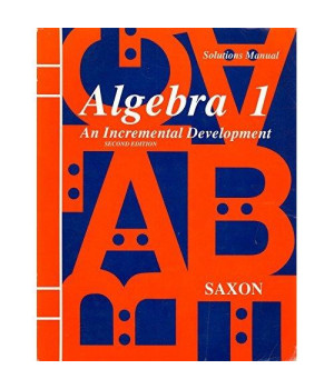 Algebra 1: An Incremental Development - Solutions Manual