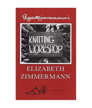 Elizabeth Zimmermann's Knitting Workshop