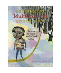 Rethinking Multicultural Education: Teaching for racial and cultural justice