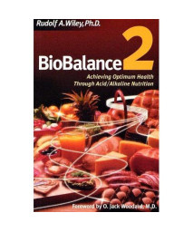 Biobalance2: Achieving Optimum Health Through Acid/Alkaline Nutrition