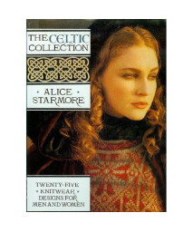 The Celtic Collection: Twenty-Five Knitwear Designs for Men and Women
