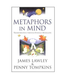 Metaphors in Mind: Transformation through Symbolic Modelling