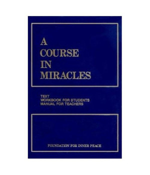 A Course in Miracles, Combined Volume: Text, Workbook for Students, Manual for Teachers, 2nd Edition