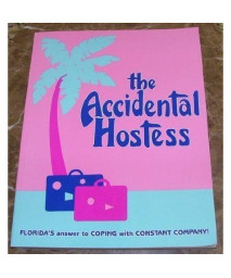 The Accidental Hostess: Florida's Answer to Coping With Constant Company