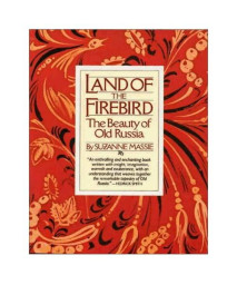 Land of the Firebird: The Beauty of Old Russia