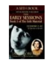 The Early Sessions Book 6 of the Seth Material Sessions 240-280 3/9/66 - 8/24/66
