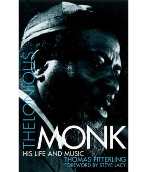 Thelonious Monk: His Life and Music
