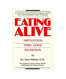 Eating Alive: Prevention Thru Good Digestion