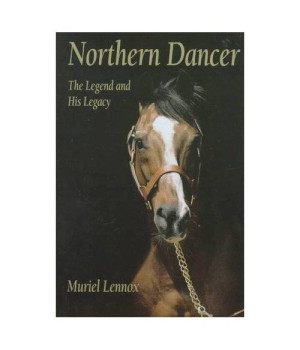 Northern Dancer: The Legend and His Legacy