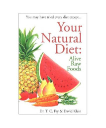 Your Natural Diet: Alive Raw Foods