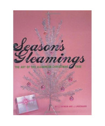 Season's Gleamings: The Art of the Aluminum Christmas Tree