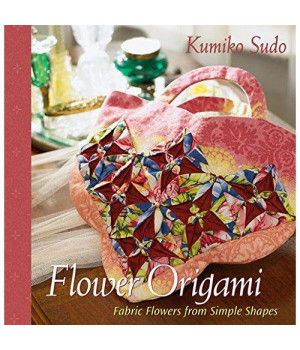 Flower Origami:  Fabric Flowers from Simple Shapes