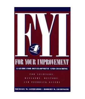 FYI: For Your Improvement, A Guide for Development and Coaching (4th edition)