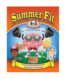 Summer Fit Fourth to Fifth Grade: Math, Reading, Writing, Language Arts + Fitness, Nutrition and Values