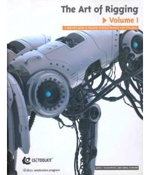 The Art of Rigging (A Definitive Guide to Character Technical Direction with Alias Maya, Volume 1)      (Paperback)