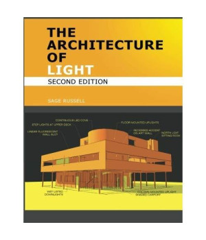 The Architecture Of Light (2nd Edition): A textbook of procedures and practices for the Architect, Interior Designer and Lighting Designer.