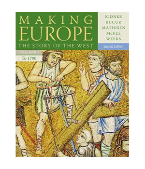 Making Europe: The Story of the West, Volume I to 1790