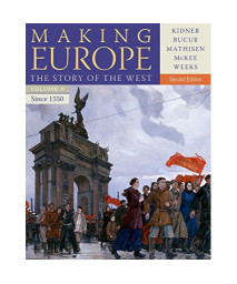 Making Europe: The Story of the West, Volume II: Since 1550
