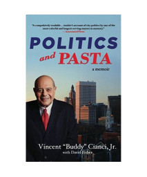 Politics and Pasta: A Memoir