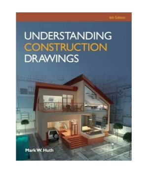 Understanding Construction Drawings, 6th Edition