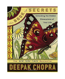 The Book of Secrets: Unlocking the Hidden Dimensions of Your Life