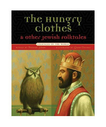 The Hungry Clothes and Other Jewish Folktales (Folktales of the World)