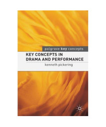 Key Concepts in Drama and Performance (Palgrave Key Concepts)