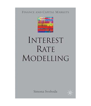 Interest Rate Modelling (Finance and Capital Markets Series)