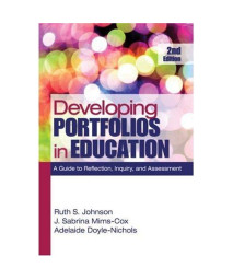 Developing Portfolios in Education: A Guide to Reflection, Inquiry, and Assessment