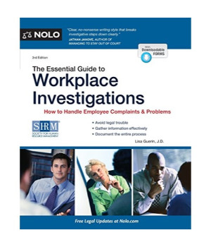 The Essential Guide to Workplace Investigations: How to Handle Employee Complaints & Problems