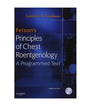 Felson's Principles of Chest Roentgenology Text with CD-ROM, 3e (Goodman, Felson's Principles of Chest Roentgenology)