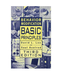 Behavior Modification: Basic Principles (Managing Behavior)