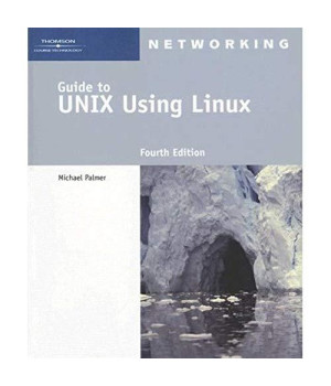 Guide to UNIX Using Linux (Networking (Course Technology))