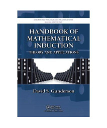 Handbook of Mathematical Induction: Theory and Applications (Discrete Mathematics and Its Applications)