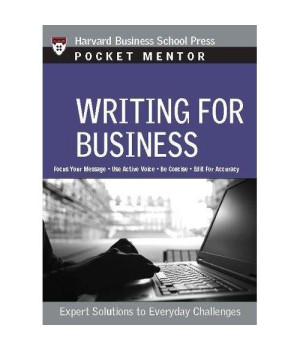 Writing for Business: Expert Solutions to Everyday Challenges (Pocket Mentor)