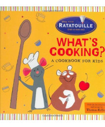 What's Cooking?: A Cookbook for Kids (Ratatouille)