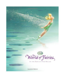 Disney Fairies The World of Fairies: At the Dawn of Pixie Hollow