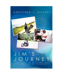 Jim's Journey: The Story of a Young Man with Early On-Set Alzheimer's