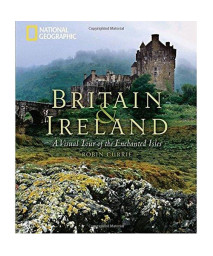 Britain and Ireland: A Visual Tour of the Enchanted Isles