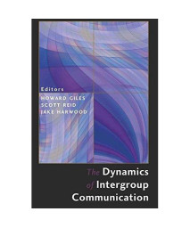 The Dynamics of Intergroup Communication (Language as Social Action)