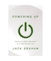 Powering Up: The Fulfillment and Fruit of a God-fueled Life