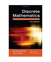 Discrete Mathematics: Proofs, Structures and Applications, Third Edition